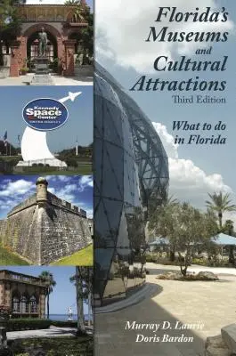 Muzea i atrakcje kulturalne Florydy, wydanie trzecie - Florida's Museums and Cultural Attractions, Third Edition