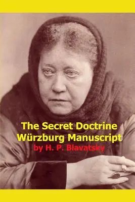 Tajemna doktryna, rękopis z Wurzburga - The Secret Doctrine Wurzburg Manuscript