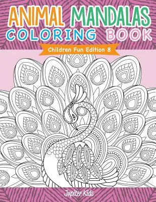 Kolorowanka z mandalami zwierząt - edycja dla dzieci 8 - Animal Mandalas Coloring Book - Children Fun Edition 8