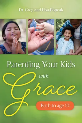 Rodzicielstwo dzieci z łaską - Parenting Your Kids with Grace