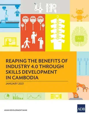 Czerpanie korzyści z Przemysłu 4.0 poprzez rozwój umiejętności w Kambodży - Reaping the Benefits of Industry 4.0 Through Skills Development in Cambodia