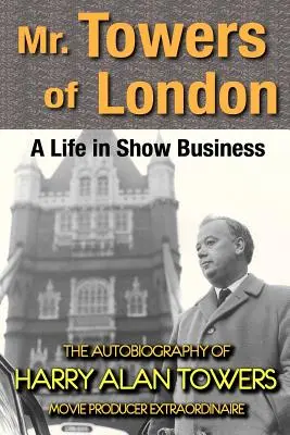 Mr. Towers of London: Życie w show-biznesie - Mr. Towers of London: A Life in Show Business