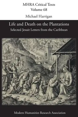 Życie i śmierć na plantacjach: Wybrane listy jezuitów z Karaibów - Life and Death on the Plantations: Selected Jesuit Letters from the Caribbean