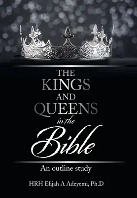 Królowie i królowe w Biblii: Zarys studium - The Kings and Queens in the Bible: An Outline Study