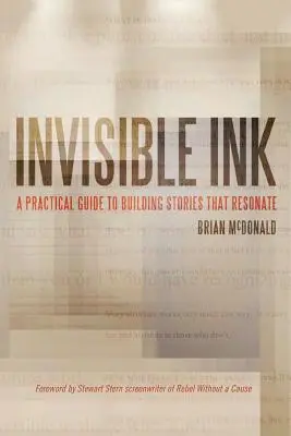 Niewidzialny atrament: Praktyczny przewodnik po budowaniu historii, które rezonują - Invisible Ink: A Practical Guide to Building Stories that Resonate