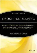 Beyond Fundraising: Nowe strategie dla innowacji i inwestycji organizacji non-profit - Beyond Fundraising: New Strategies for Nonprofit Innovation and Investment