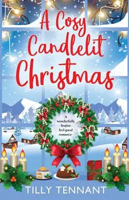 A Cosy Candlelit Christmas: Cudownie świąteczny romans - A Cosy Candlelit Christmas: A wonderfully festive feel good romance