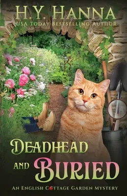 Deadhead and Buried: Tajemnice angielskiego przydomowego ogrodu - Księga 1 - Deadhead and Buried: The English Cottage Garden Mysteries - Book 1