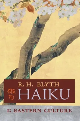 Haiku (tom I): Kultura Wschodu - Haiku (Volume I): Eastern Culture