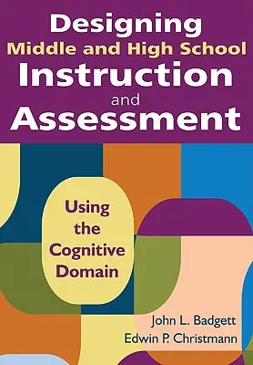 Projektowanie instrukcji i oceny w gimnazjum i liceum: Korzystanie z domeny poznawczej - Designing Middle and High School Instruction and Assessment: Using the Cognitive Domain