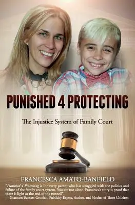 Punished 4 Protecting: System niesprawiedliwości sądu rodzinnego - Punished 4 Protecting: The Injustice System of Family Court