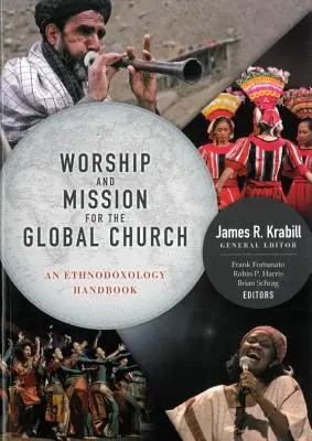 Kult i misja dla globalnego Kościoła: Podręcznik etnodoksji - Worship and Mission for the Global Church: An Ethnodoxolgy Handbook