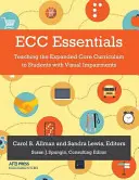 Ecc Essentials: Nauczanie rozszerzonej podstawy programowej uczniów z upośledzeniem wzroku - Ecc Essentials: Teaching the Expanded Core Curriculum to Students with Visual Impairments