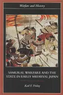 Samuraje, wojna i państwo we wczesnośredniowiecznej Japonii - Samurai, Warfare and the State in Early Medieval Japan
