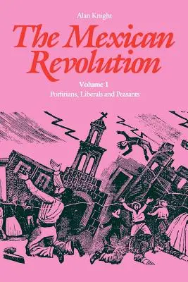 Rewolucja meksykańska: Porfirianie, liberałowie i chłopi - The Mexican Revolution: Porfirians, Liberals and Peasants