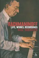 Rachmaninow: życie, twórczość, nagrania - Rachmaninoff: Life, Works, Recordings