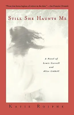 Wciąż mnie nawiedza: powieść o Lewisie Carrollu i Alice Liddell - Still She Haunts Me: A Novel of Lewis Carroll and Alice Liddell