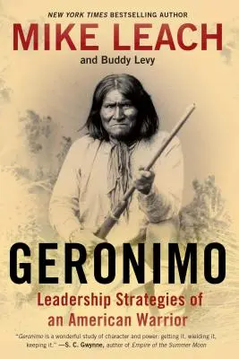 Geronimo: Strategie przywództwa amerykańskiego wojownika - Geronimo: Leadership Strategies of an American Warrior