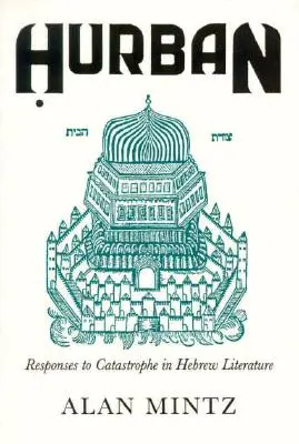 Hurban: Odpowiedzi na katastrofę w literaturze hebrajskiej - Hurban: Responses to Catastrophe in Hebrew Literature