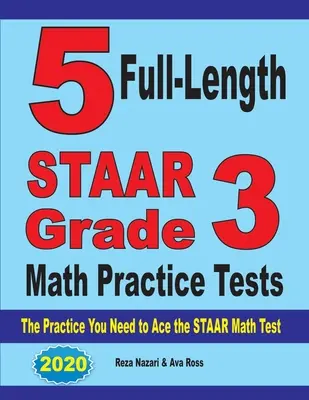 5 pełnowymiarowych testów praktycznych STAAR dla klasy 3 z matematyki: Ćwiczenia potrzebne do zaliczenia testu matematycznego STAAR - 5 Full-Length STAAR Grade 3 Math Practice Tests: The Practice You Need to Ace the STAAR Math Test