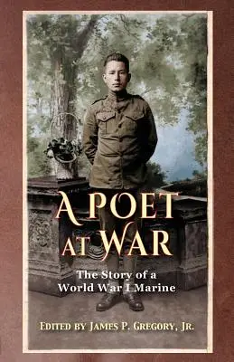 Poeta na wojnie: historia żołnierza piechoty morskiej z czasów I wojny światowej - A Poet at War: The Story of a World War I Marine