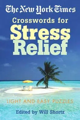 The New York Times Crosswords for Stress Relief: Lekkie i łatwe łamigłówki - The New York Times Crosswords for Stress Relief: Light and Easy Puzzles