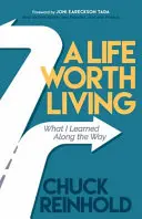 Życie warte życia: Czego nauczyłem się po drodze - A Life Worth Living: What I Learned Along the Way