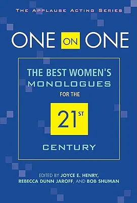 Jeden na jednego: najlepsze kobiece monologi na XXI wiek - One on One: The Best Women's Monologues for the 21st Century