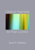 Hipnoza kliniczna w walce z bólem - Clinical Hypnosis for Pain Control