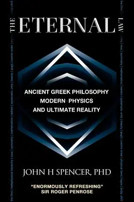 Odwieczne prawo: Starożytna filozofia grecka, współczesna fizyka i ostateczna rzeczywistość - The Eternal Law: Ancient Greek Philosophy, Modern Physics, and Ultimate Reality