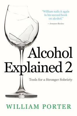 Alkohol objaśniony 2: Narzędzia dla silniejszej trzeźwości - Alcohol Explained 2: Tools for a Stronger Sobriety