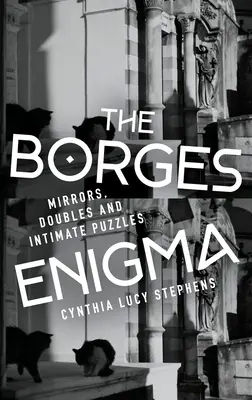 The Borges Enigma: Lustra, sobowtóry i intymne zagadki - The Borges Enigma: Mirrors, Doubles, and Intimate Puzzles