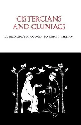 Cystersi i kluniacy: Apologia św. Bernarda do opata Wilhelma - Cistercians and Cluniacs: St Bernard's Apologia to Abbot William