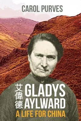 Gladys Aylward: Życie dla Chin - Gladys Aylward: A Life for China