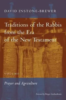 Tradycje rabinów z czasów Nowego Testamentu, tom 1: Modlitwa i rolnictwo - Traditions of the Rabbis from the Era of the New Testament, volume 1: Prayer and Agriculture