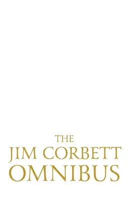 The Jim Corbett Omnibus - Vol. 1