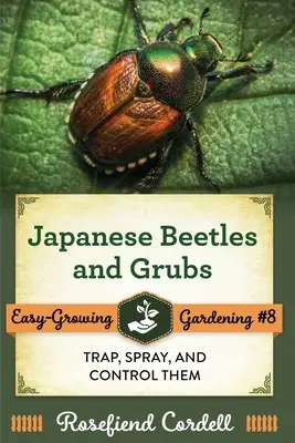 Japońskie chrząszcze i larwy: Pułapki, opryski i ich zwalczanie - Japanese Beetles and Grubs: Trap, Spray, and Control Them