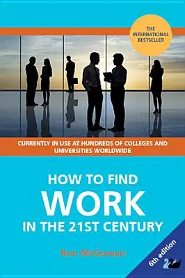 Jak znaleźć pracę w XXI wieku: Przewodnik po poszukiwaniu zatrudnienia w dzisiejszym miejscu pracy - How to Find Work in the 21st Century: A Guide to Finding Employment in Today's Workplace