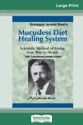 Uzdrawiający system diety bezśluzowej: Naukowa metoda odżywiania drogą do zdrowia (16pt Large Print Edition) - Mucusless Diet Healing System: A Scientific Method of Eating Your Way to Health (16pt Large Print Edition)