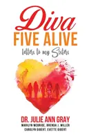 Diva Five Alive: Listy do moich sióstr - Diva Five Alive: Letters to My Sisters