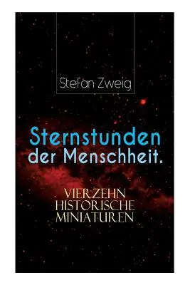 Wielkie chwile ludzkości. Czternaście miniatur historycznych - Sternstunden der Menschheit. Vierzehn historische Miniaturen