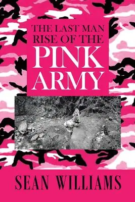 Ostatni człowiek: powstanie różowej armii - The Last Man Rise of the Pink Army