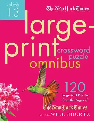 The New York Times Large-Print Crossword Puzzle Omnibus Volume 13: 120 dużych, łatwych i trudnych łamigłówek ze stron New York Timesa - The New York Times Large-Print Crossword Puzzle Omnibus Volume 13: 120 Large-Print Easy to Hard Puzzles from the Pages of the New York Times