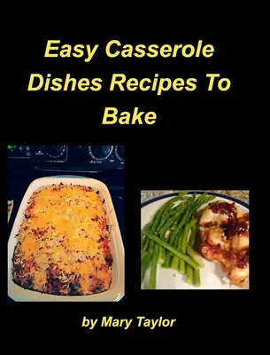 Łatwe do upieczenia zapiekanki - Easy Casserole Dishes To Bake