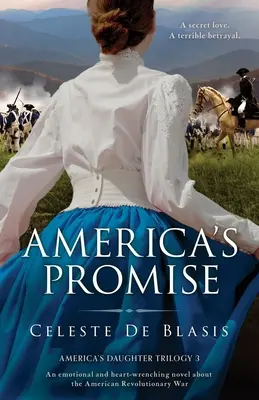 America's Promise: emocjonalna i chwytająca za serce powieść o wojnie o niepodległość Stanów Zjednoczonych - America's Promise: An emotional and heart-wrenching novel about the American Revolutionary War