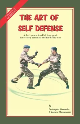 Sztuka samoobrony: Poradnik samoobrony dla pracowników ochrony i laików. - The Art of Self Defense: A do-it-yourself, self-defense guide for security personnel and for the lay-man