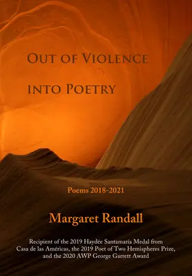 Z przemocy w poezję: Wiersze 2018-2021 - Out of Violence Into Poetry: Poems 2018-2021