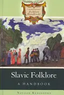 Słowiański folklor: Podręcznik - Slavic Folklore: A Handbook