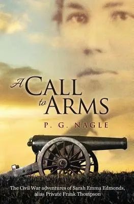 Wezwanie do broni: Wojenne przygody Sary Emmy Edmonds, pseudonim szeregowca Franka Thompsona - A Call to Arms: The Civil War Adventures of Sarah Emma Edmonds, Alias Private Frank Thompson