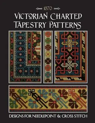 Victorian Charted Tapestry Patterns: Wzory na igłę i haft krzyżykowy - Victorian Charted Tapestry Patterns: Designs for Needlepoint & Cross Stitch